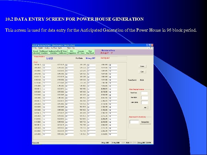 10. 2 DATA ENTRY SCREEN FOR POWER HOUSE GENERATION This screen is used for