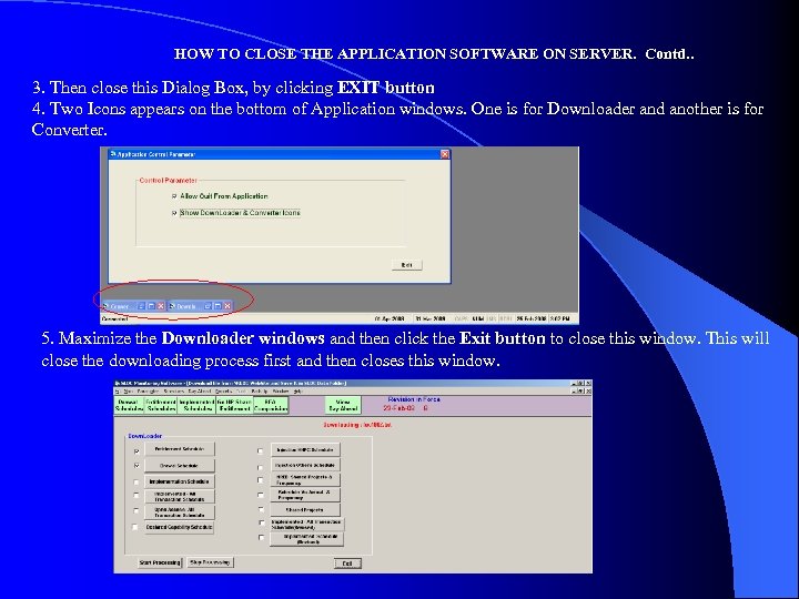HOW TO CLOSE THE APPLICATION SOFTWARE ON SERVER. Contd. . 3. Then close this