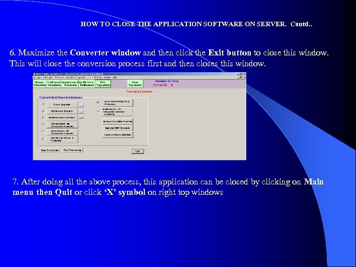 HOW TO CLOSE THE APPLICATION SOFTWARE ON SERVER. Contd. . 6. Maximize the Converter