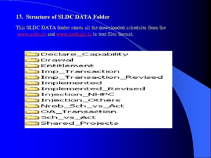 13. Structure of SLDC DATA Folder This SLDC DATA folder stores all the downloaded