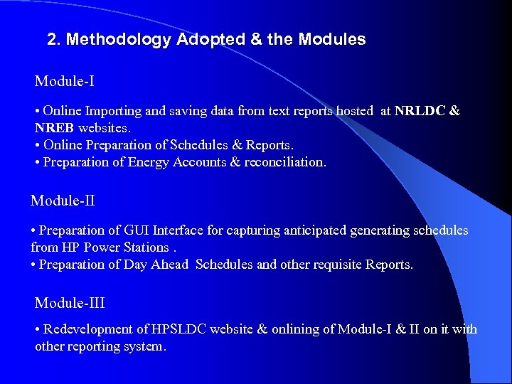 2. Methodology Adopted & the Modules Module-I • Online Importing and saving data from