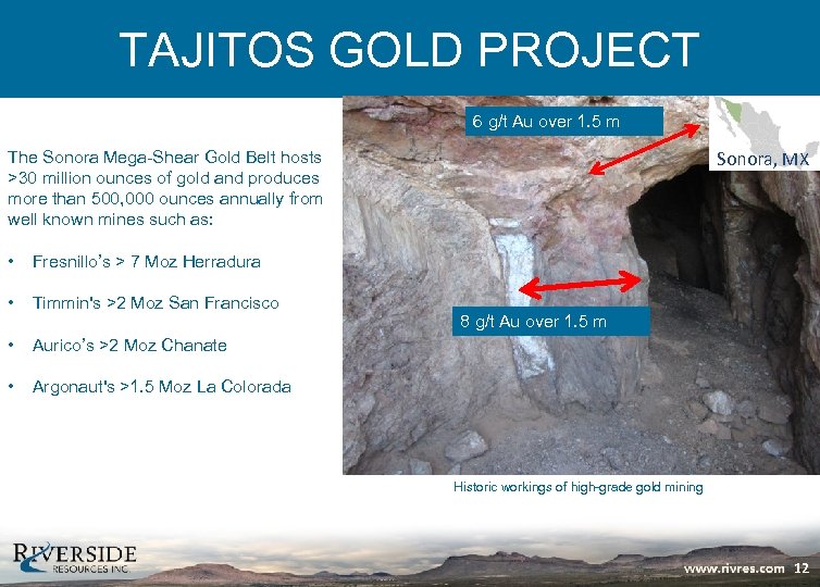 TAJITOS GOLD PROJECT 6 g/t Au over 1. 5 m Sonora, MX The Sonora