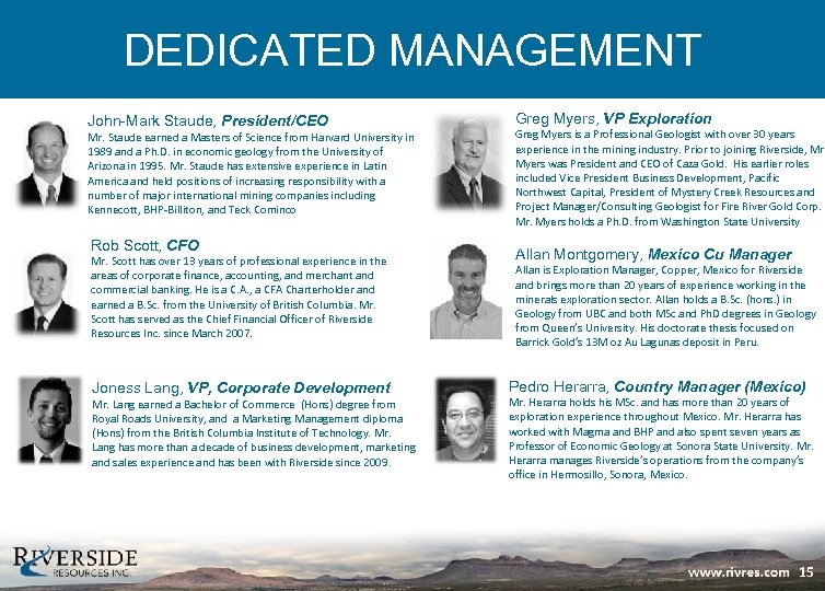 DEDICATED MANAGEMENT John-Mark Staude, President/CEO Mr. Staude earned a Masters of Science from Harvard