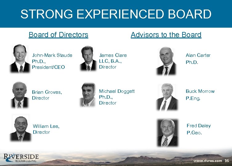 STRONG EXPERIENCED BOARD Board of Directors Advisors to the Board John-Mark Staude Ph. D.