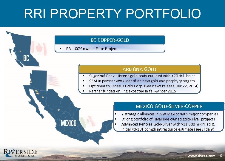 RRI PROPERTY PORTFOLIO BC COPPER-GOLD § RRI 100% owned Flute Project ARIZONA GOLD §