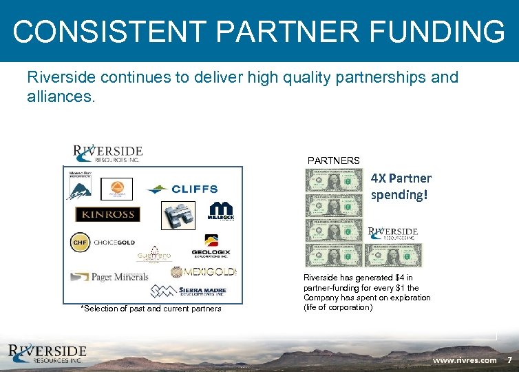CONSISTENT PARTNER FUNDING Riverside continues to deliver high quality partnerships and alliances. PARTNERS 4