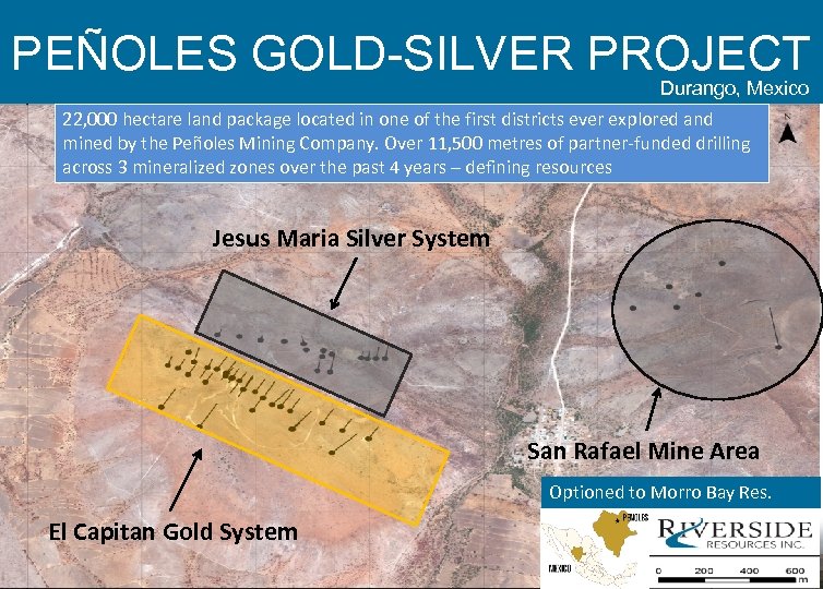 PEÑOLES GOLD-SILVER PROJECT Durango, Mexico 22, 000 hectare land package located in one of