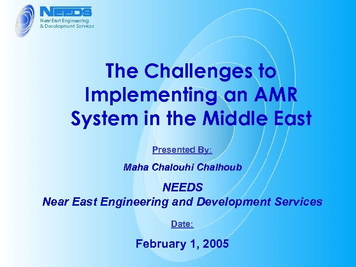 The Challenges to Implementing an AMR System in the Middle East Presented By: Maha