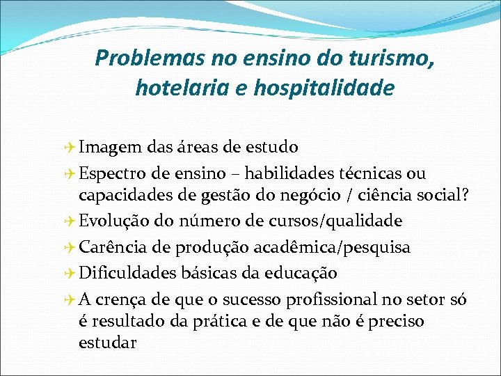Problemas no ensino do turismo, hotelaria e hospitalidade Q Imagem das áreas de estudo