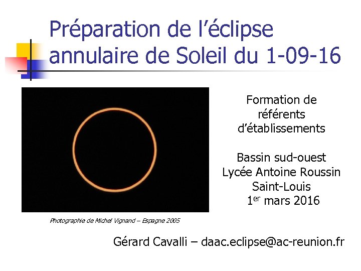 Préparation de l’éclipse annulaire de Soleil du 1 -09 -16 Formation de référents d’établissements