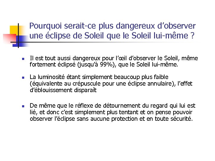 Pourquoi serait-ce plus dangereux d’observer une éclipse de Soleil que le Soleil lui-même ?