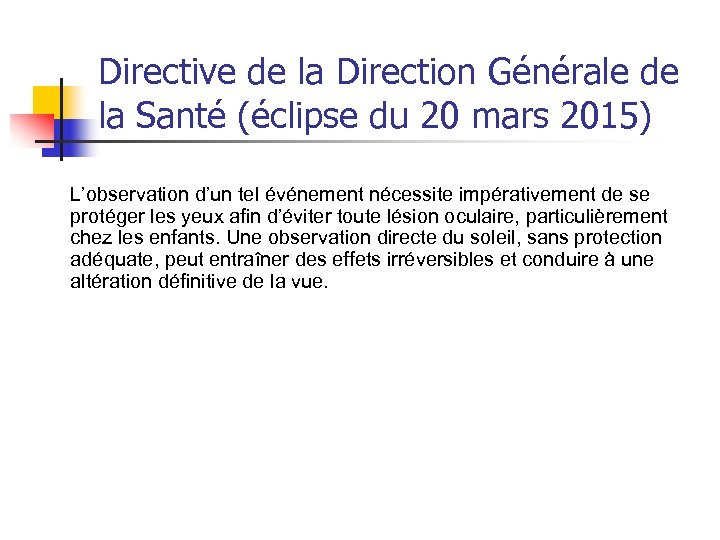 Directive de la Direction Générale de la Santé (éclipse du 20 mars 2015) L’observation