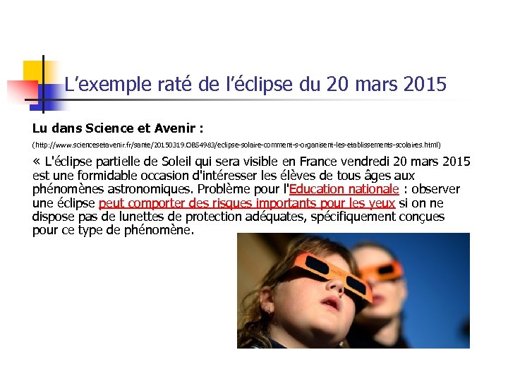 L’exemple raté de l’éclipse du 20 mars 2015 Lu dans Science et Avenir :