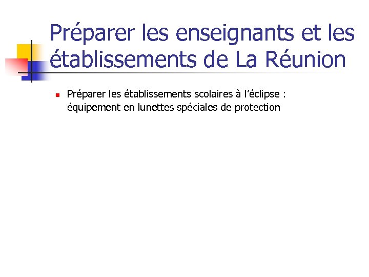 Préparer les enseignants et les établissements de La Réunion n Préparer les établissements scolaires