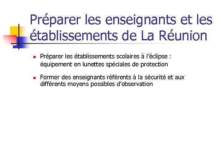 Préparer les enseignants et les établissements de La Réunion n n Préparer les établissements