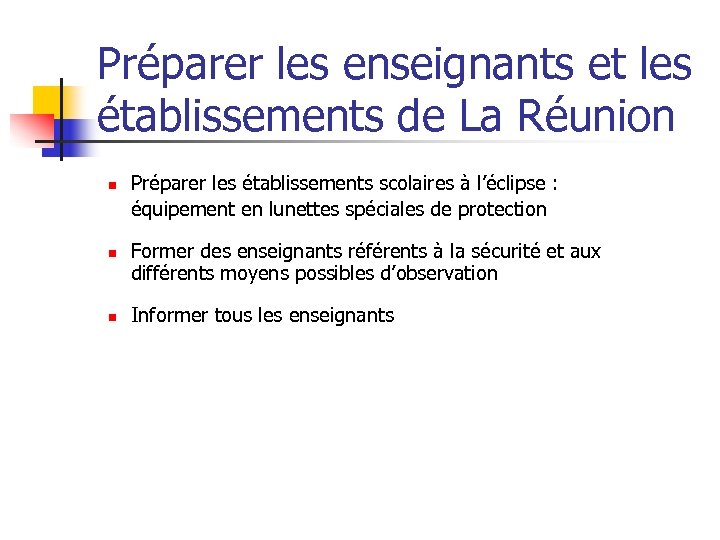 Préparer les enseignants et les établissements de La Réunion n Préparer les établissements scolaires