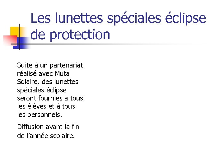 Les lunettes spéciales éclipse de protection Suite à un partenariat réalisé avec Muta Solaire,