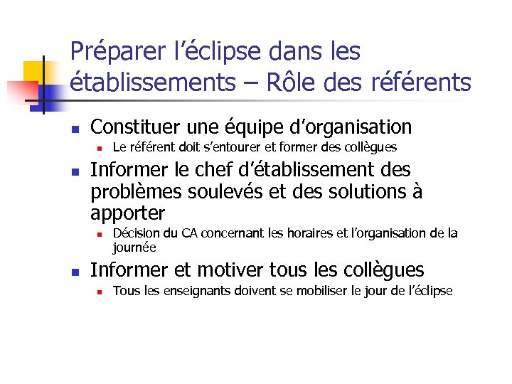Préparer l’éclipse dans les établissements – Rôle des référents n Constituer une équipe d’organisation