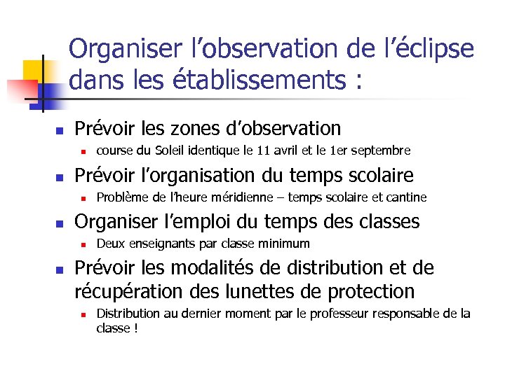 Organiser l’observation de l’éclipse dans les établissements : n Prévoir les zones d’observation n