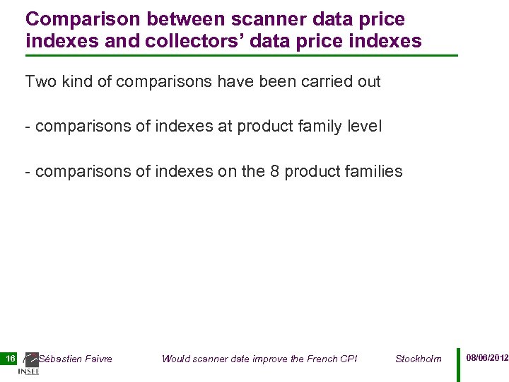 Comparison between scanner data price indexes and collectors’ data price indexes Two kind of
