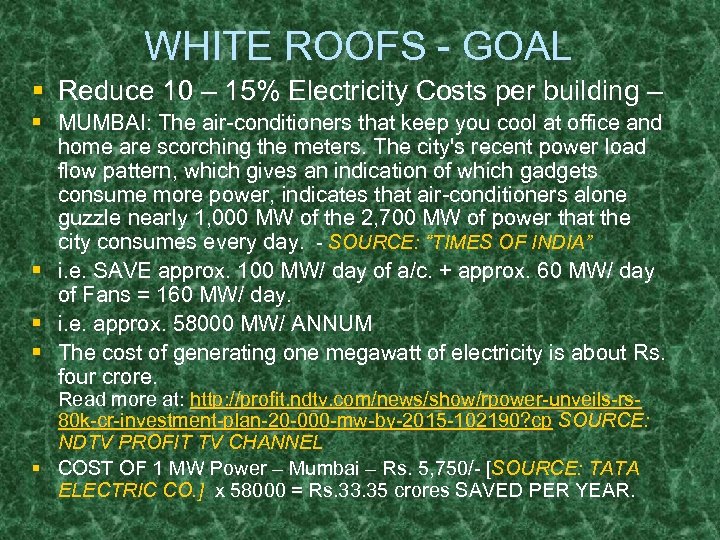 WHITE ROOFS - GOAL § Reduce 10 – 15% Electricity Costs per building –