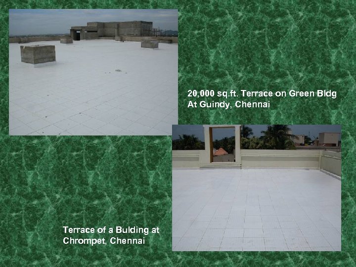 20, 000 sq. ft. Terrace on Green Bldg At Guindy, Chennai Terrace of a