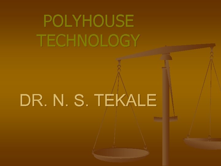 POLYHOUSE TECHNOLOGY DR. N. S. TEKALE 