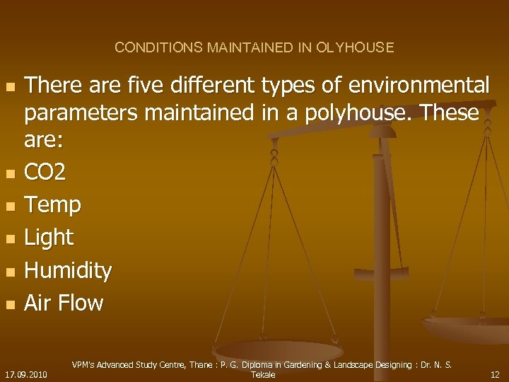 CONDITIONS MAINTAINED IN OLYHOUSE n n n There are five different types of environmental