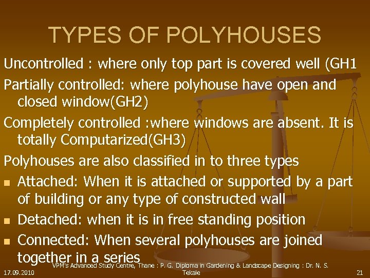 TYPES OF POLYHOUSES Uncontrolled : where only top part is covered well (GH 1