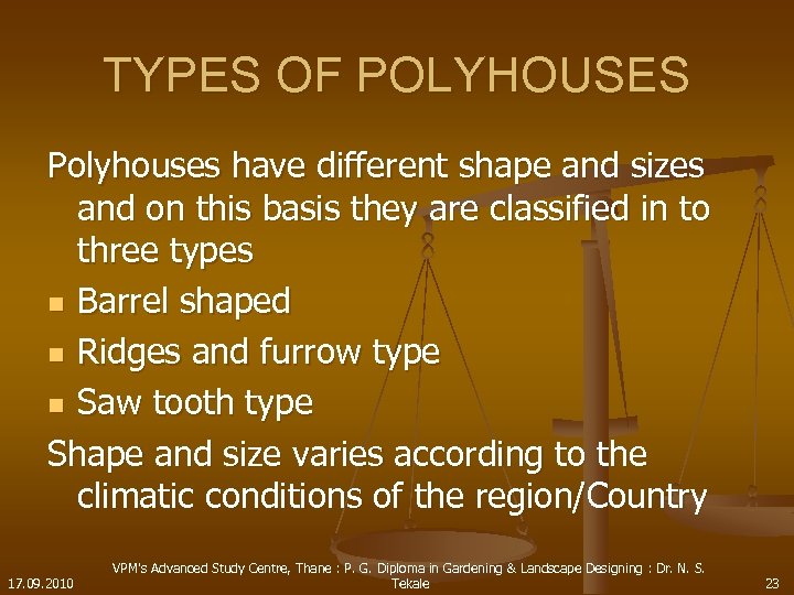 TYPES OF POLYHOUSES Polyhouses have different shape and sizes and on this basis they