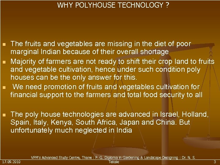  WHY POLYHOUSE TECHNOLOGY ? n n The fruits and vegetables are missing in