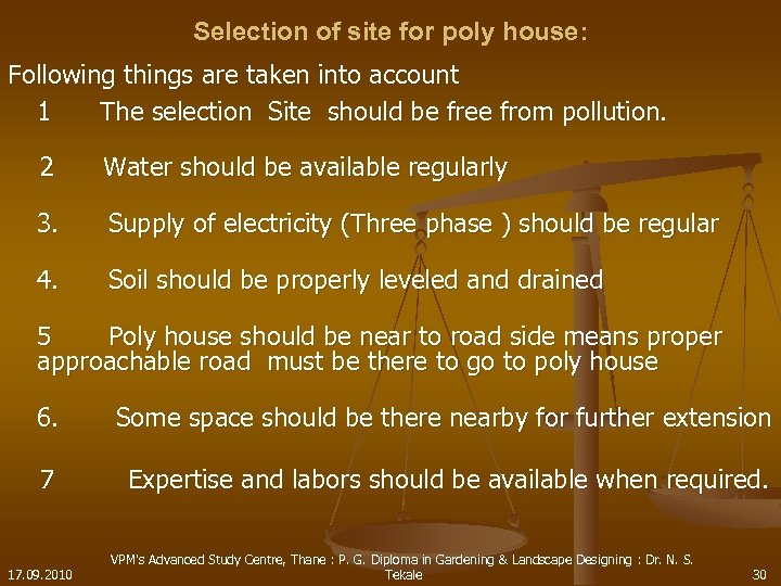 Selection of site for poly house: Following things are taken into account 1 The