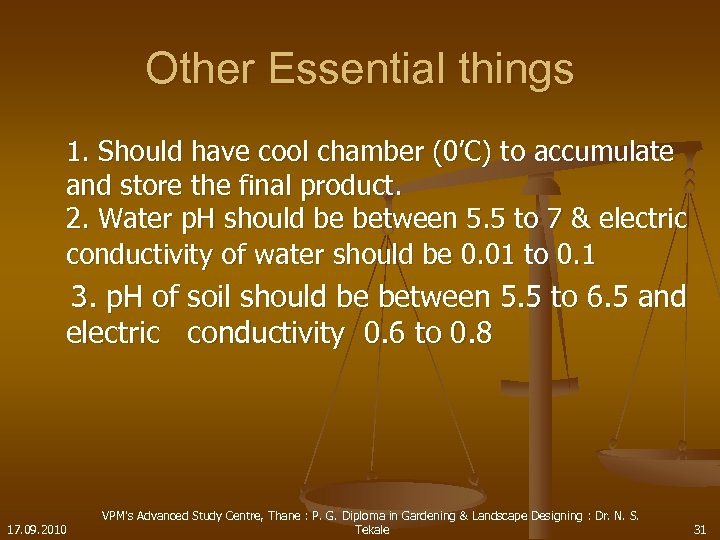 Other Essential things 1. Should have cool chamber (0’C) to accumulate and store the