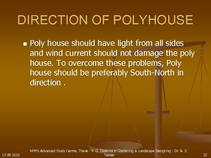 DIRECTION OF POLYHOUSE n 17. 09. 2010 Poly house should have light from all