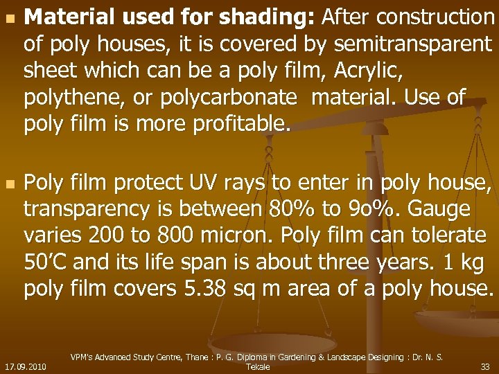 n Material used for shading: After construction of poly houses, it is covered by