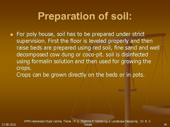 Preparation of soil: n 17. 09. 2010 For poly house, soil has to be