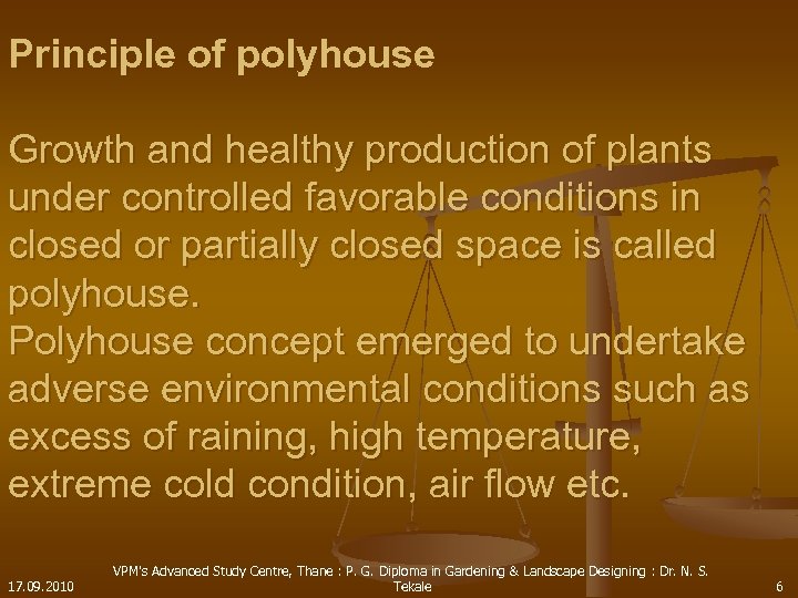 Principle of polyhouse Growth and healthy production of plants under controlled favorable conditions in