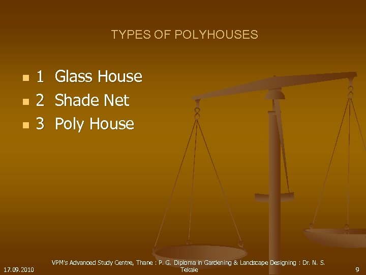  TYPES OF POLYHOUSES n n n 17. 09. 2010 1 Glass House 2