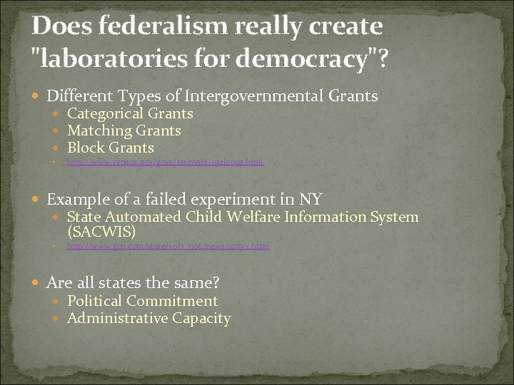 Does federalism really create "laboratories for democracy"? Different Types of Intergovernmental Grants Categorical Grants