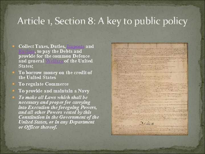 Article 1, Section 8: A key to public policy Collect Taxes, Duties, Imposts and