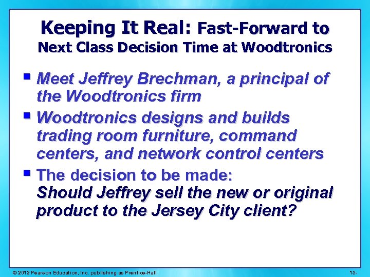 Keeping It Real: Fast-Forward to Next Class Decision Time at Woodtronics § Meet Jeffrey