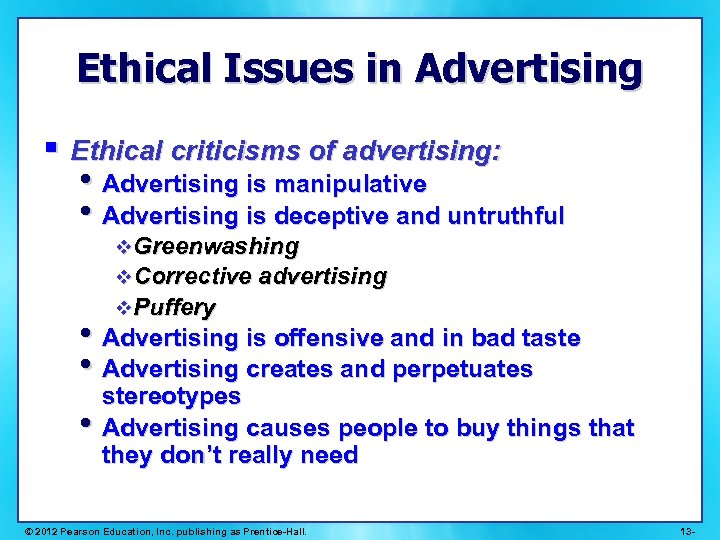 Ethical Issues in Advertising § Ethical criticisms of advertising: • Advertising is manipulative •