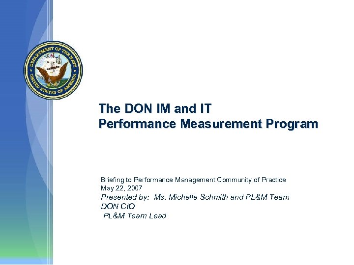 The DON IM and IT Performance Measurement Program Briefing to Performance Management Community of