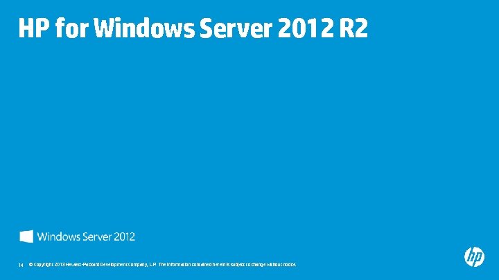 HP for Windows Server 2012 R 2 14 © Copyright 2013 Hewlett-Packard Development Company,