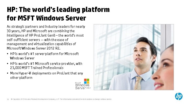 HP: The world’s leading platform for MSFT Windows Server As strategic partners and industry