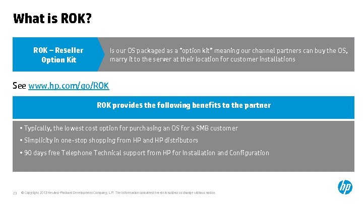 What is ROK? ROK – Reseller Option Kit Is our OS packaged as a