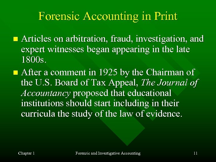 Forensic Accounting in Print Articles on arbitration, fraud, investigation, and expert witnesses began appearing