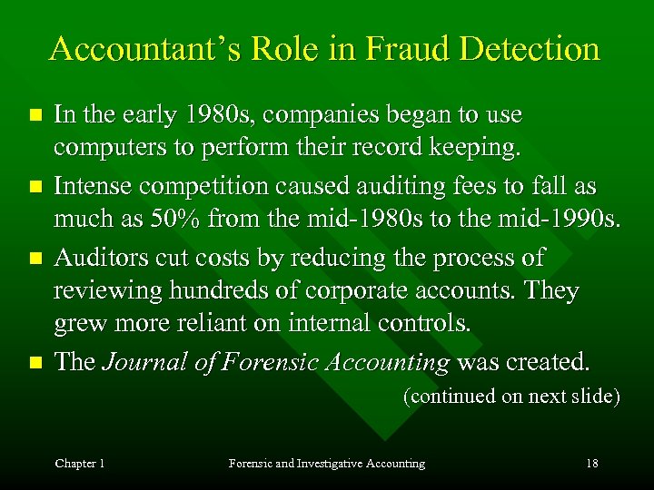 Accountant’s Role in Fraud Detection n n In the early 1980 s, companies began