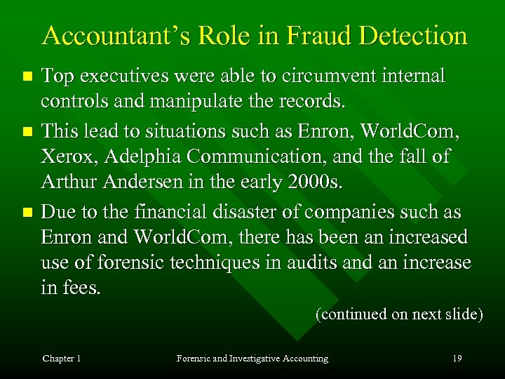 Accountant’s Role in Fraud Detection Top executives were able to circumvent internal controls and