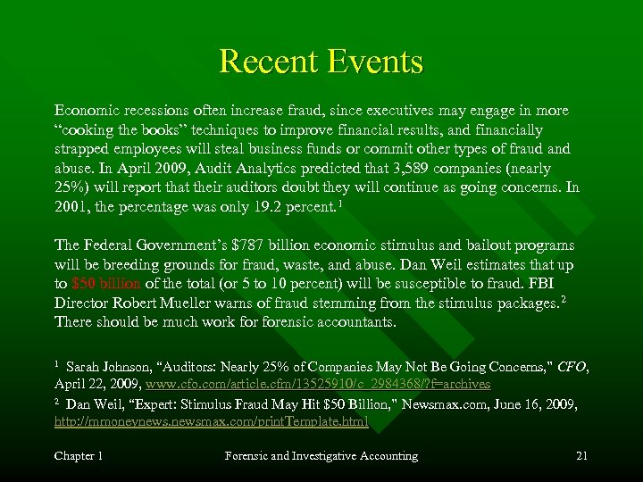 Recent Events Economic recessions often increase fraud, since executives may engage in more “cooking